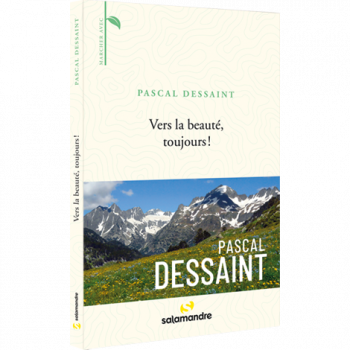 Livre de La Salamandre : Vers la beauté, toujours ! Pascal Dessaint